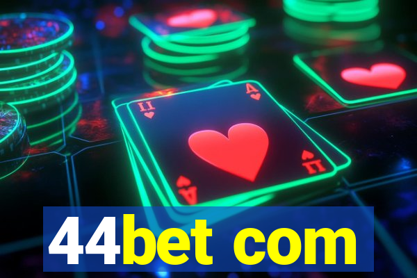 44bet com